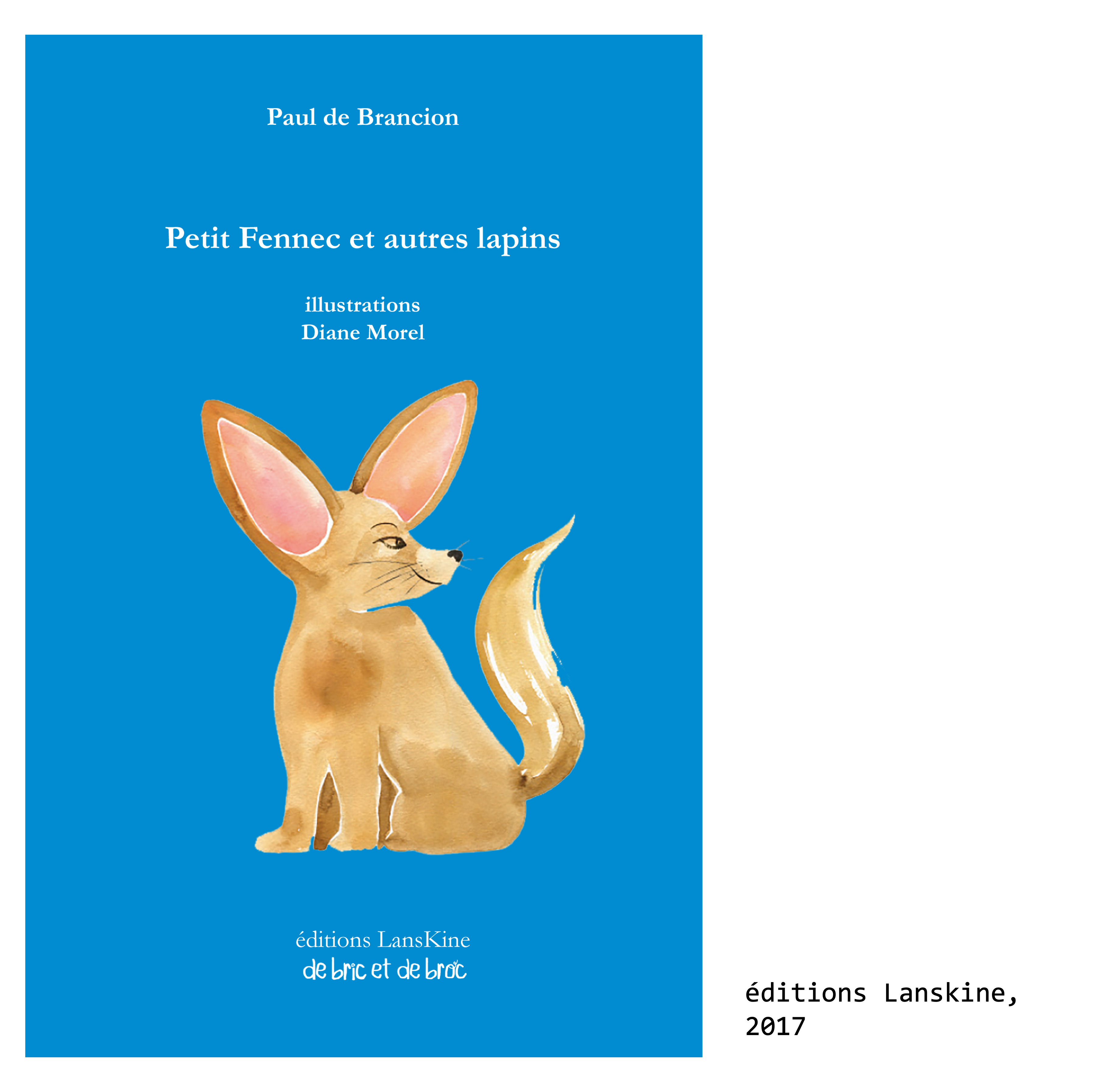 Couverture du livre de Paul de Brancion, écrivain et poète : Petit Fennec et autres lapins, éditions Lanskine, 2017